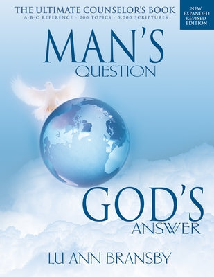 Man's Question, God's Answer: The Ultimate Counselor's Book Paperback Whitaker House