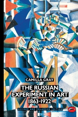 Russian Experiment in Art 1863-1922 (Revised, Enlarged) Paperback Thames & Hudson