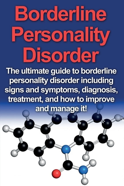 Borderline Personality Disorder: The ultimate guide to borderline personality disorder including signs and symptoms, diagnosis, treatment, and how to by Levell, Jamie