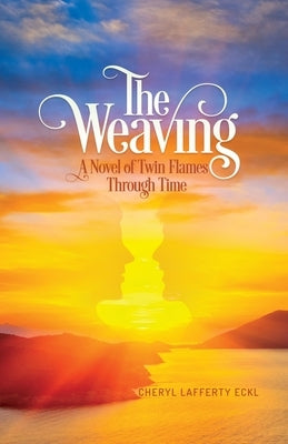 The Weaving: A Novel of Twin Flames Through Time Paperback Flying Crane Press