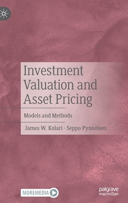 Investment Valuation and Asset Pricing: Models and Methods by Kolari, James W.