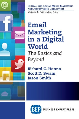 Email Marketing in a Digital World: The Basics and Beyond Paperback Business Expert Press