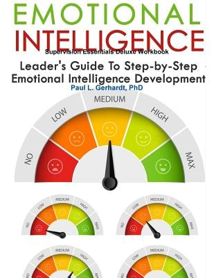 Emotional Intelligence Skills Guide and Workbook by Gerhardt, Paul