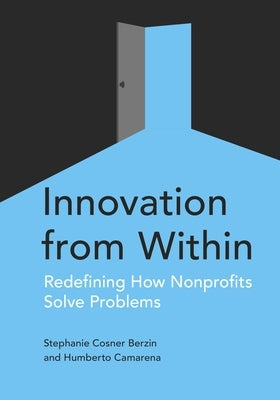 Innovation from Within: Redefining How Nonprofits Solve Problems by Berzin, Stephanie