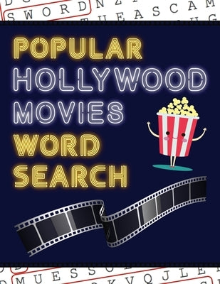 Popular Hollywood Movies Word Search: 50+ Film Puzzles With Movie Pictures Have Fun Solving These Large-Print Word Find Puzzles! by Puzzle Books, Makmak