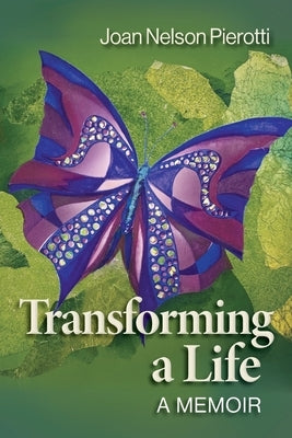 Transforming a Life: A Memoir by Pierotti, Joan Nelson