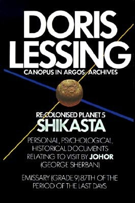 Shikasta: Re, Colonised Planet 5 by Lessing, Doris