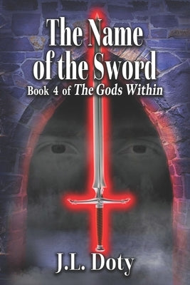 The Name of the Sword: Epic Fantasy of Magic, Witches and Demon Halfmen Paperback J. L. Doty