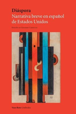 Diáspora: Narrativa breve en español de Estados Unidos by Cárdenas, Gerardo