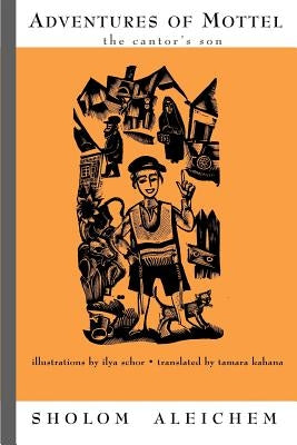 Adventures of Mottel: The Cantor's Son Paperback Sholom Aleichem Family Publications