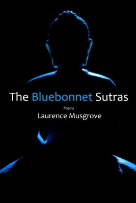 The Bluebonnet Sutras Paperback Lamar University Press