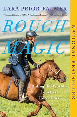 Rough Magic: Riding the World's Loneliest Horse Race by Prior-Palmer, Lara