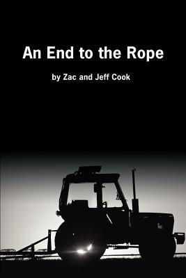 An End to the Rope by Cook, Zac A.