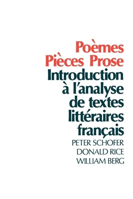 Po`emes, Pi`eces, Prose: Introduction `A l'Analyse de Textes Litt'eraires Fran, Cais by Schofer, Peter