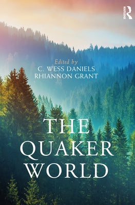 The Quaker World by Daniels, C. Wess