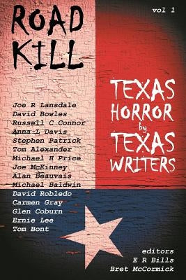 Road Kill: Texas Horror by Texas Writers by Bills, E. R.