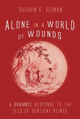 Alone in a World of Wounds by Geiman, Shodhin K.