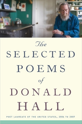The Selected Poems of Donald Hall Ecco Press