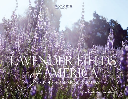 Lavender Fields of America: A New Crop of American Farmers Paperback Lion Heart Publishing