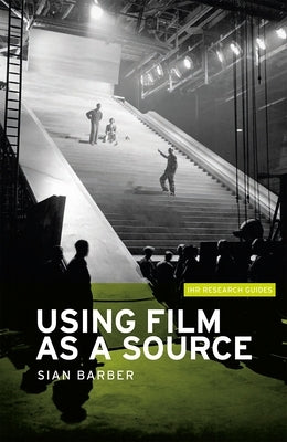 Using Film as a Source Paperback Manchester University Press