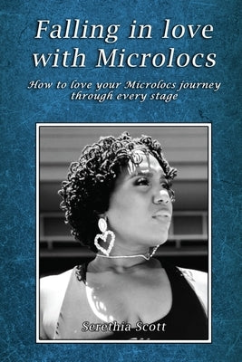 Falling in love with Microlocs: How to love your Microlocs journey through every stage Paperback Regency Publishers