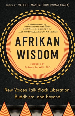 Afrikan Wisdom: New Voices Talk Black Liberation, Buddhism, and Beyond by Mason-John, Valerie