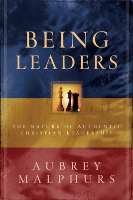 Being Leaders: The Nature of Authentic Christian Leadership Baker Books