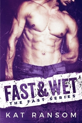 Fast & Wet: A Formula 1 Romance Paperback Independently Published