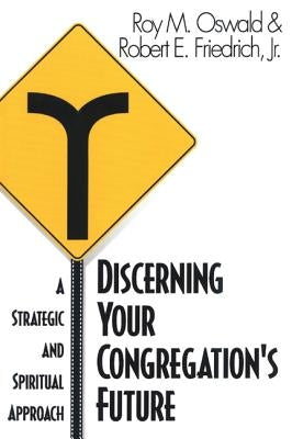 Discerning Your Congregation's Future: A Strategic and Spiritual Approach Paperback Rowman & Littlefield Publishers