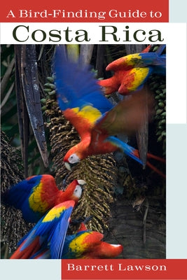 A Bird-Finding Guide to Costa Rica by Lawson, Barrett