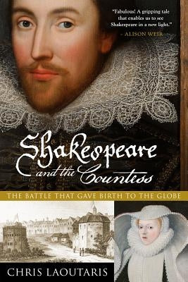 Shakespeare and the Countess: The Battle That Gave Birth to the Globe Paperback Pegasus Books