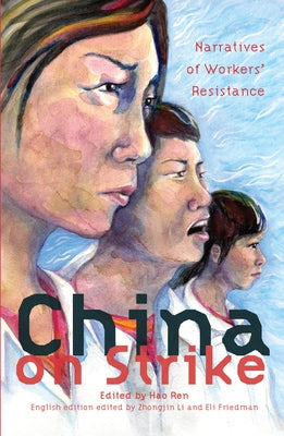 China on Strike: Narratives of Workers' Resistance Paperback Haymarket Books