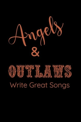 Angels & Outlaws Write Great Songs: 6 x 9-inch notebook; Guitar Tab music paper for beginners, teens, and musicians of all ages. 120 pages. by Wordjuice Publishing