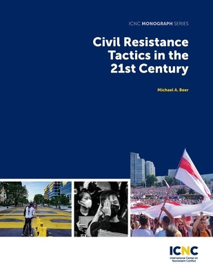 Civil Resistance Tactics in the 21st Century Paperback International Center on Nonviolent Conflict