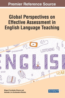 Global Perspectives on Effective Assessment in English Language Teaching by Fernández Álvarez, Miguel