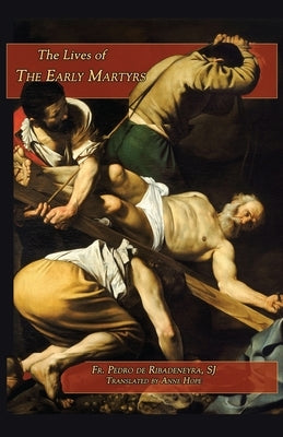 Lives of the Early Martyrs Paperback Mediatrix Press
