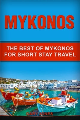 Paperback travel guide titled "Mykonos: The Best Of Mykonos For Short Stay" by MM Publishing Ltd, showing the cover with scenic Mykonos views.