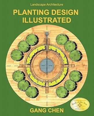 Landscape Architecture: Planting Design Illustrated (3rd Edition) by Chen, Gang