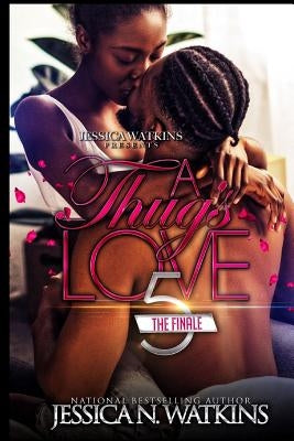 A Thug's Love 5: The Finale Paperback Independently Published