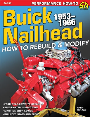 Buick Nailhead: How to Rebuild & Modify by Weldon, Gary