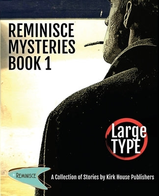 Reminisce Mysteries - Book 1 by Publishers, Kirk House
