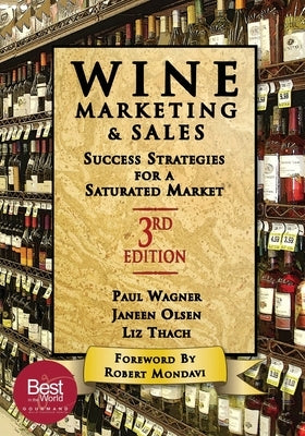 Wine Marketing and Sales, Third Edition: Success Strategies for a Saturated Market by Thach, Liz