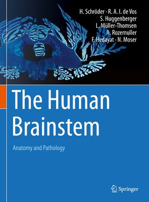 The Human Brainstem: Anatomy and Pathology by Schröder, Hannsjörg