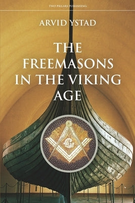 The Freemasons in the Viking Age by Ystad, Arvid