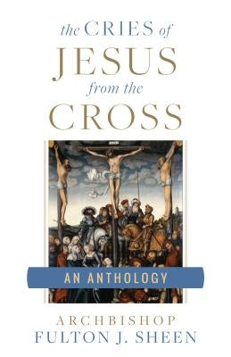 Paperback "Cries of Jesus from the Cross" by Sophia Institute Press showing the book cover with religious artwork and title.