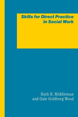 Skills for Direct Practice in Social Work Paperback Columbia University Press