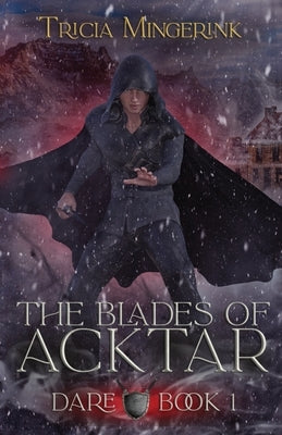 Dare (The Blades of Acktar #1) Paperback Sword & Cross Publishing