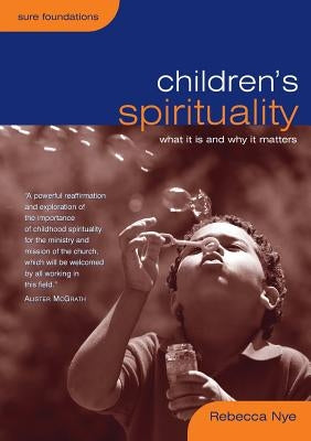 Children's Spirituality: What It Is and Why It Matters Paperback Church House Pub