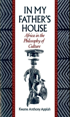 In My Father's House: Africa in the Philosophy of Culture Paperback Oxford University Press, USA