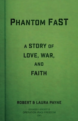 Phantom FaST: A Story of Love, War, and Faith by Payne, Robert